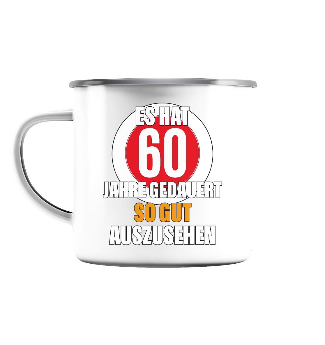 Es hat 60 Jahre gedauert 60. Geburtstag - Emaille Tasse