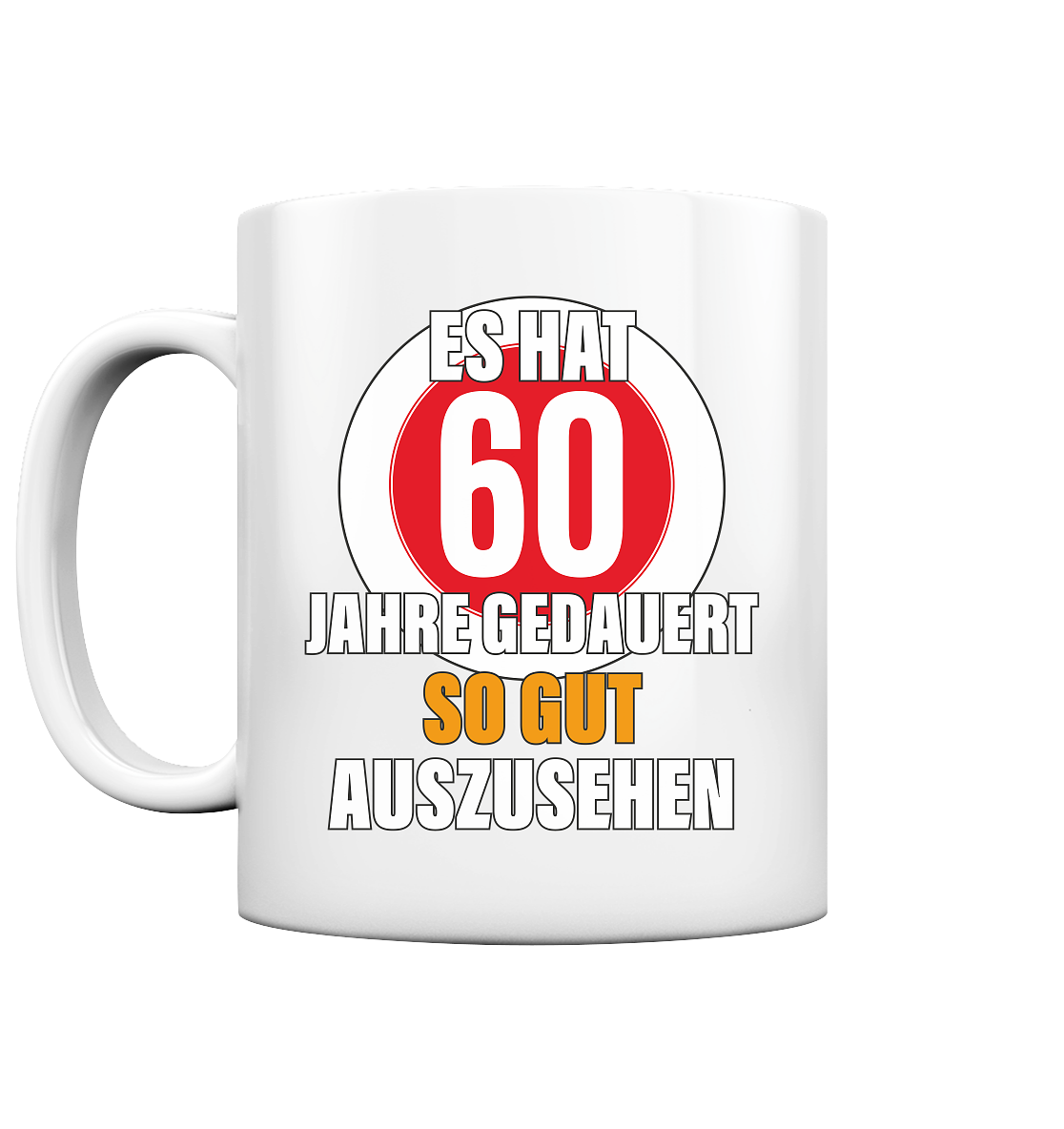 Es hat 60 Jahre gedauert 60. Geburtstag - Tasse