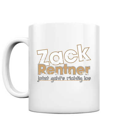 Zack Rentner jetzt gehts richtig los - Tasse