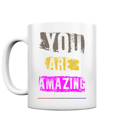 You are Amazing - Tasse