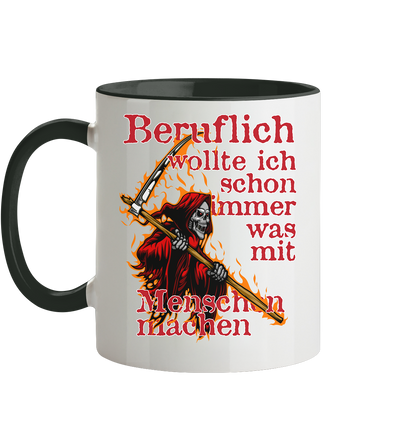 Beruflich wollte ich schon immer mit Menschen - Tasse zweifarbig