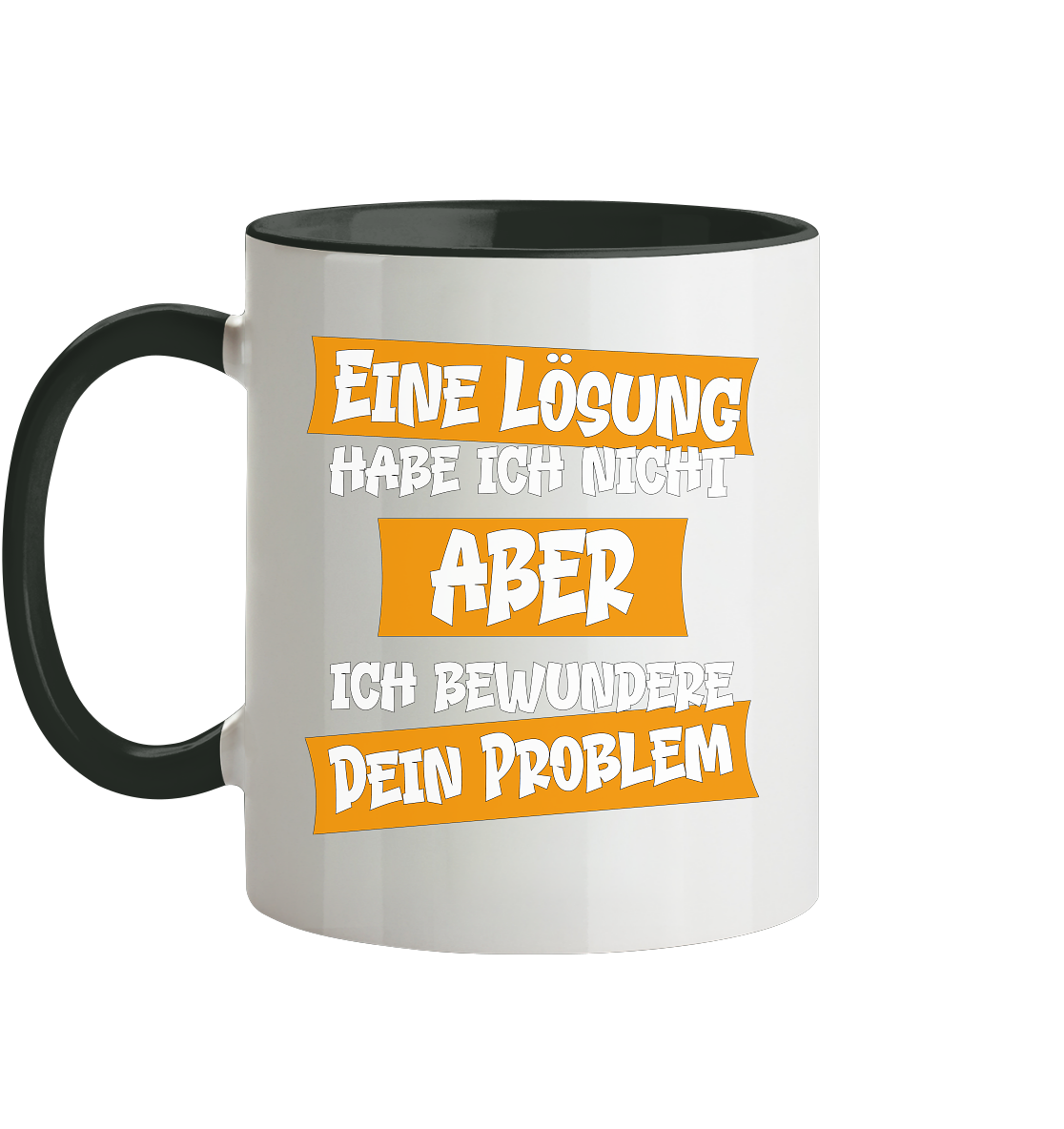 Eine Lösung habe ich nicht - Tasse zweifarbig