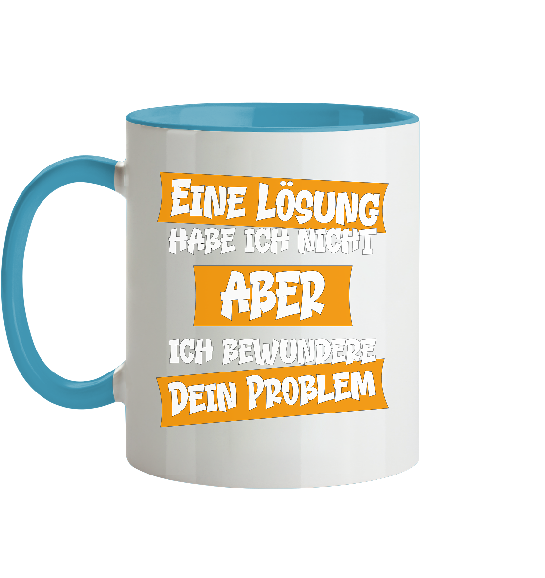 Eine Lösung habe ich nicht - Tasse zweifarbig