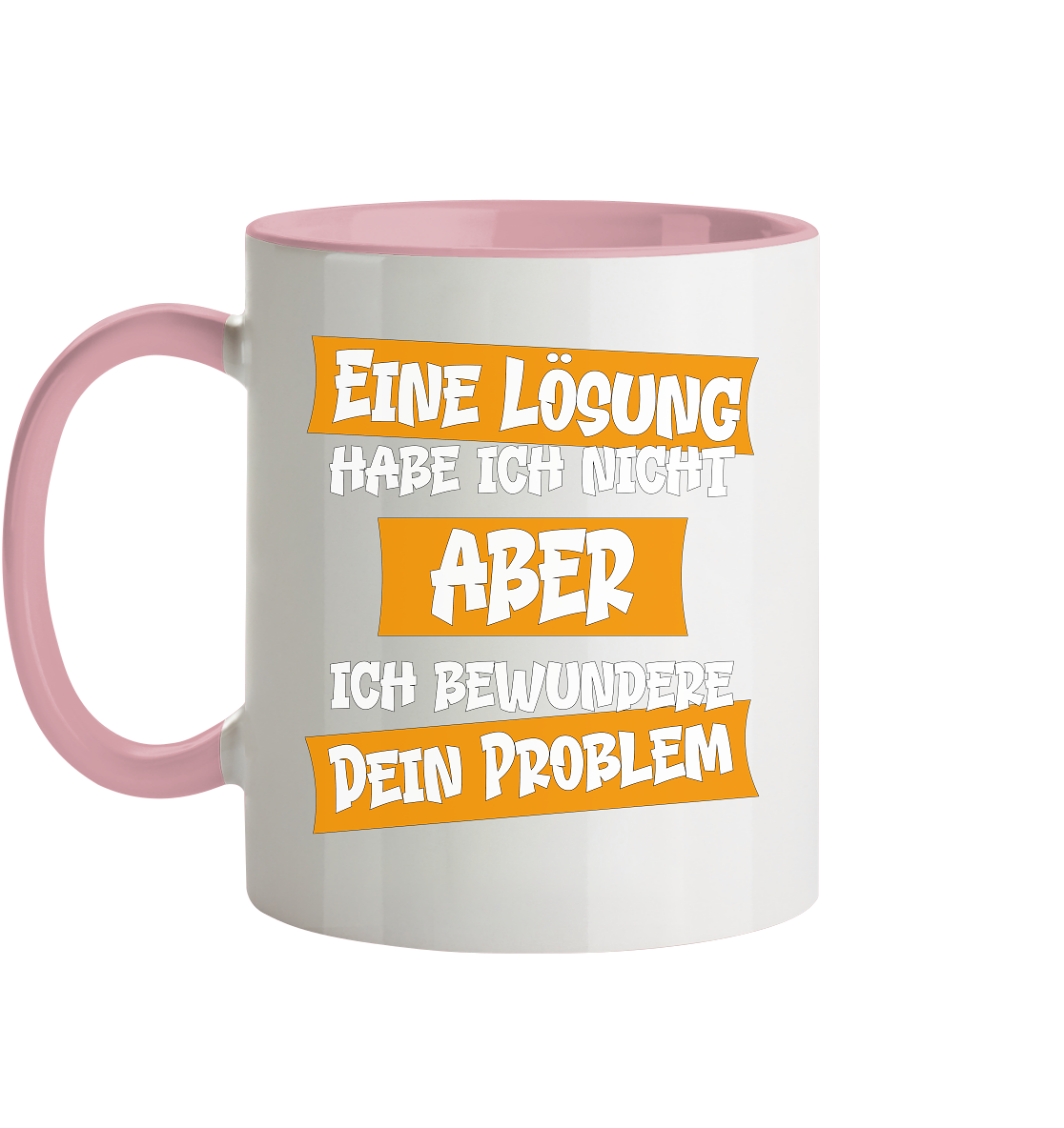 Eine Lösung habe ich nicht - Tasse zweifarbig