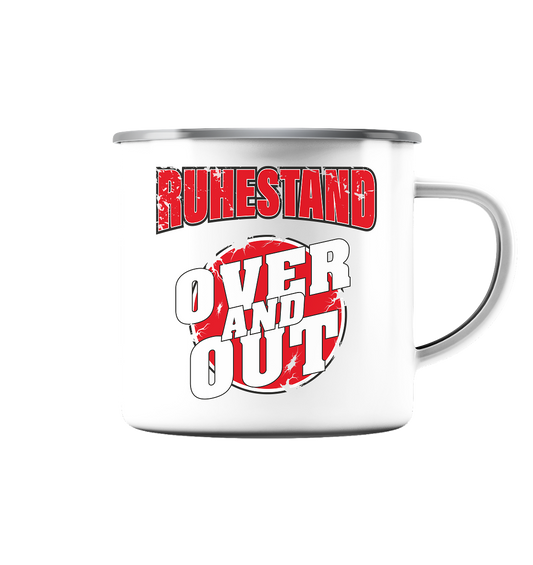 Ruhestand Over and Out - Emaille Tasse