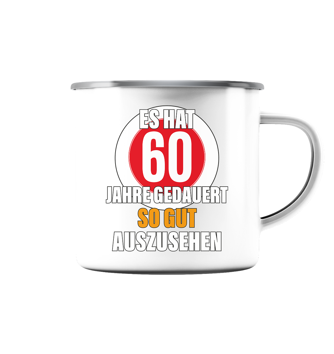 Es hat 60 Jahre gedauert 60. Geburtstag - Emaille Tasse