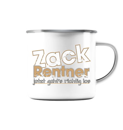 Zack Rentner jetzt gehts richtig los - Emaille Tasse