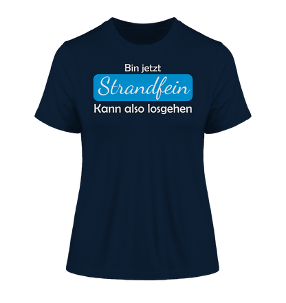 Bin jetzt Strandfein Kann also losgehen - Damen Premium Organic Shirt