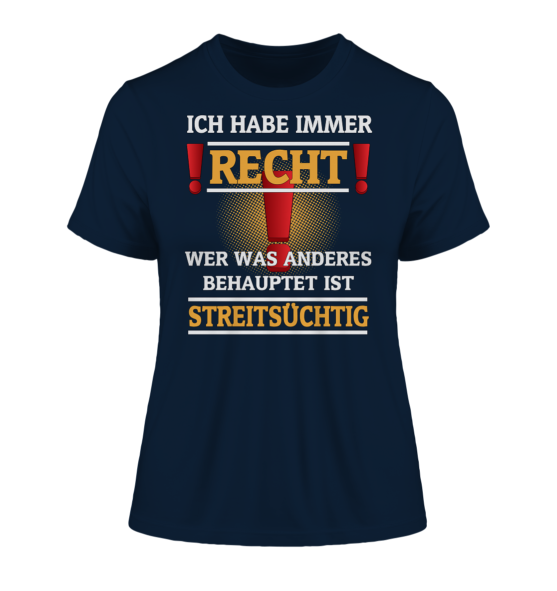 Ich habe immer Recht - Damen Premium Organic Shirt