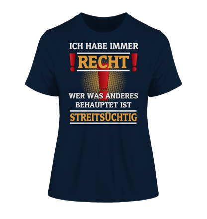 Ich habe immer Recht - Damen Premium Organic Shirt