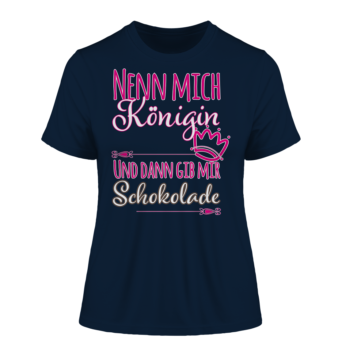 Nenn mich Königin und dann Schokolade - Damen Premium Organic Shirt