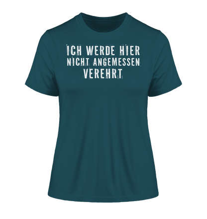 Ich werde hier nicht angemessen verehrt - Damen Premium Organic Shirt