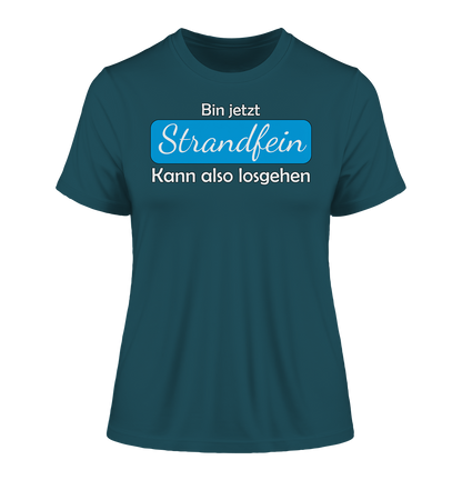 Bin jetzt Strandfein Kann also losgehen - Damen Premium Organic Shirt