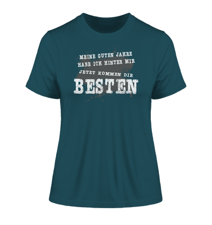 Meine Guten Jahre habe ich hinter mir jetzt kommen die Besten -Damen Premium Organic Shirt