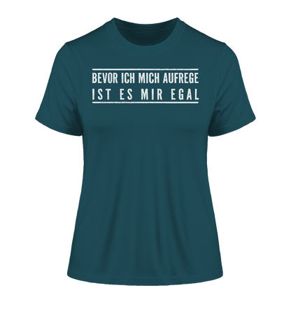 Bevor ich mich aufrege ist es mir egal - Damen Premium Organic Shirt