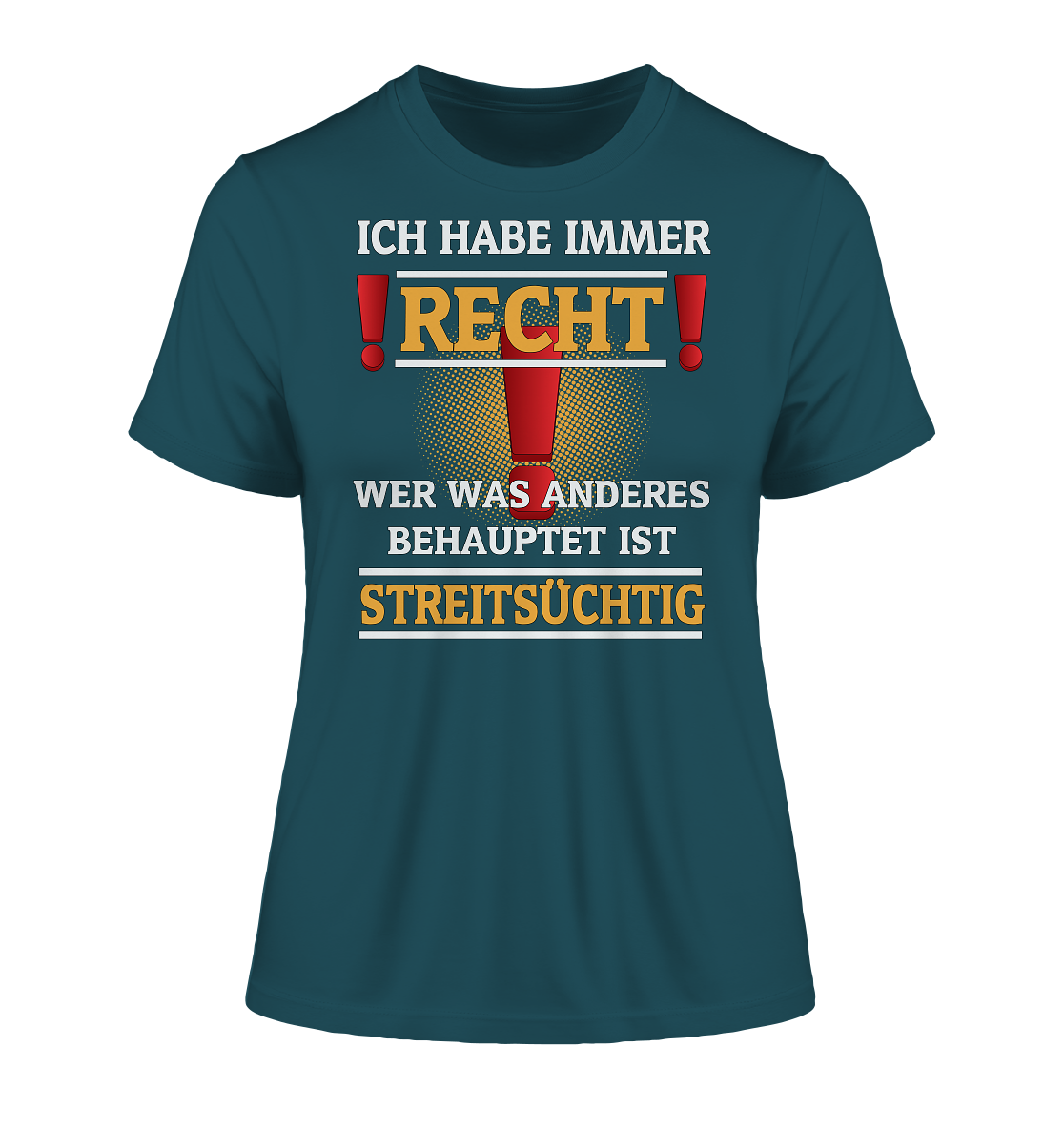 Ich habe immer Recht - Damen Premium Organic Shirt