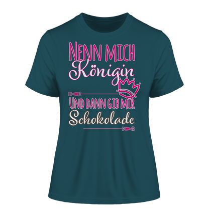 Nenn mich Königin und dann Schokolade - Damen Premium Organic Shirt