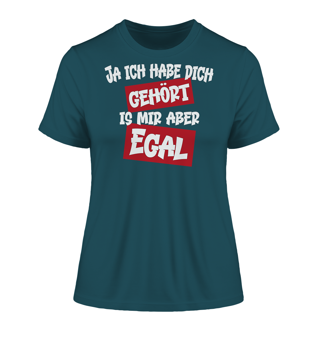 Ja ich habe dich gehört is mir aber Egal - Damen Premium Organic Shirt