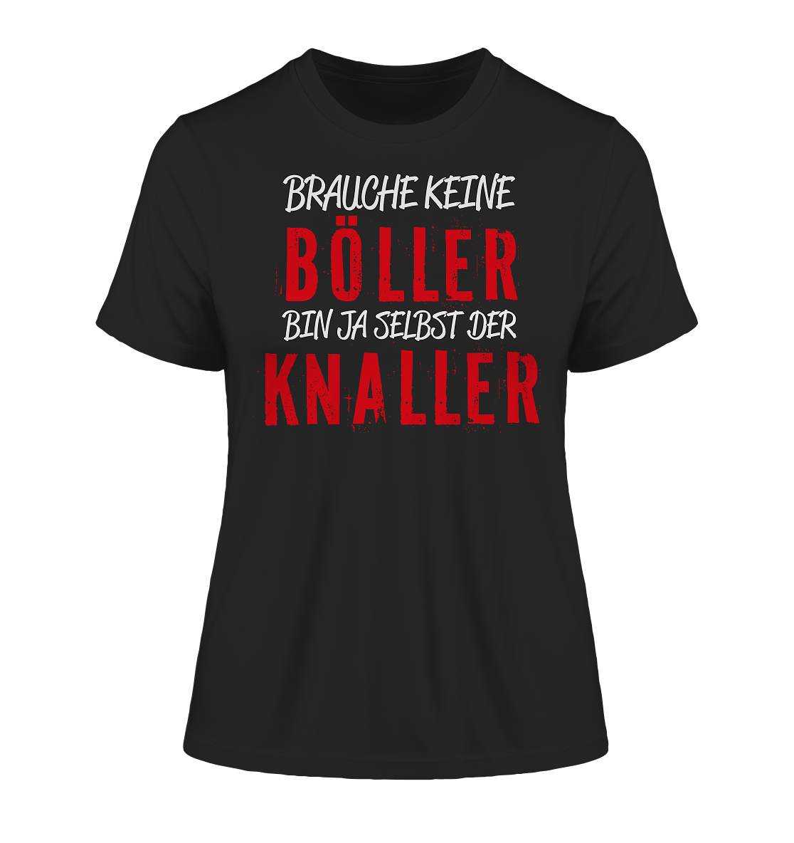 Brauche keine Böller bin ja selbst der Knaller - Damen Premium Organic Shirt