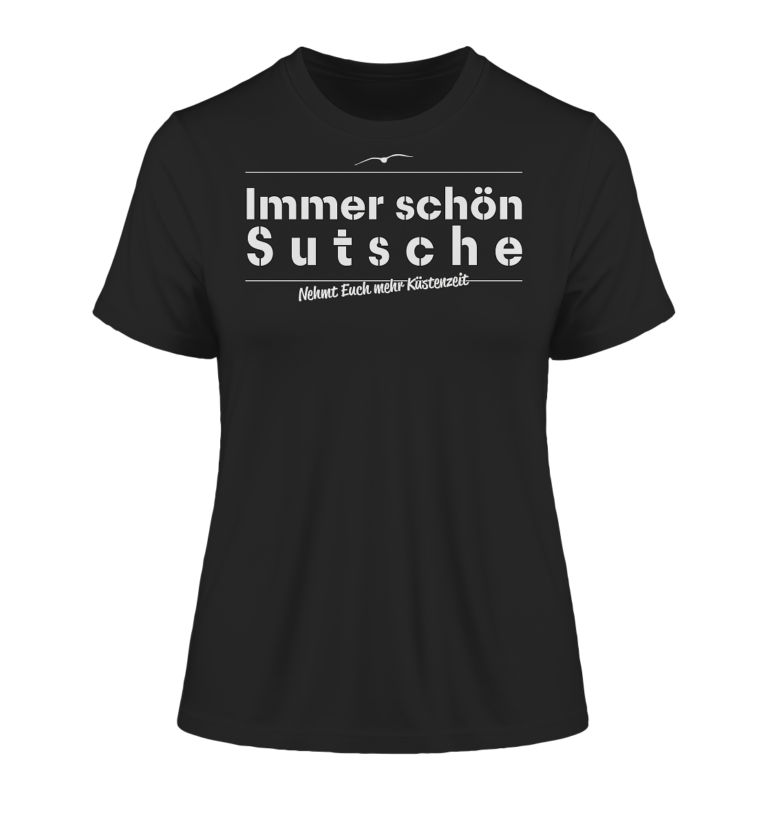 Immer schön Sutsche - Damen Premium Organic Shirt