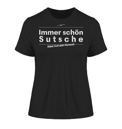 Immer schön Sutsche - Damen Premium Organic Shirt