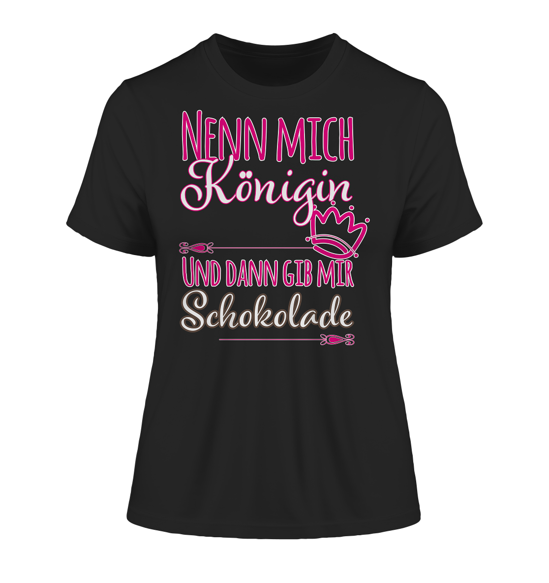 Nenn mich Königin und dann Schokolade - Damen Premium Organic Shirt