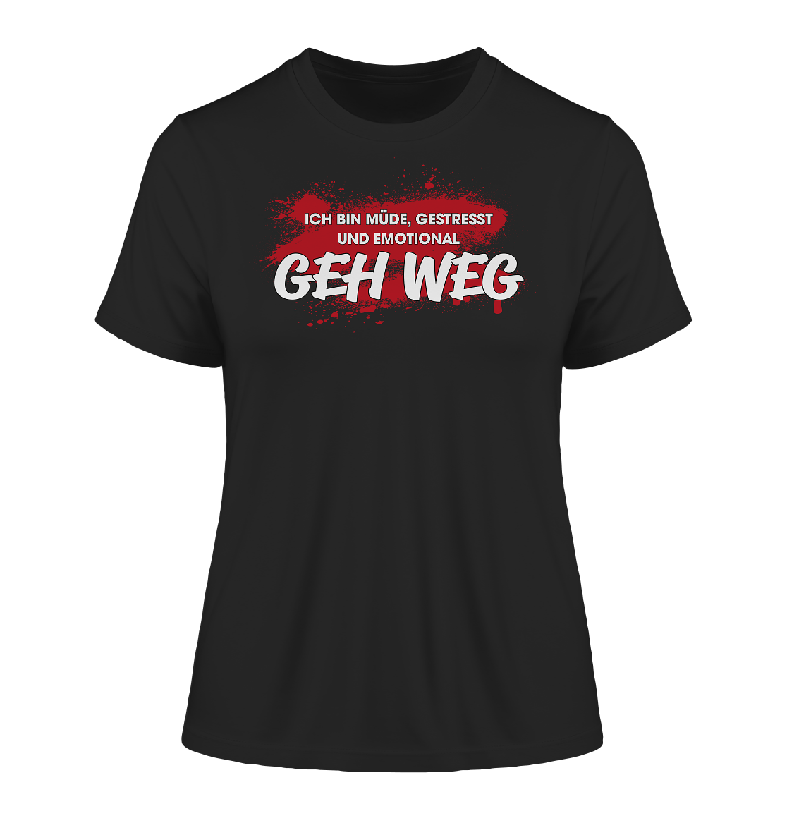 Ich bin müde, gestresst und emotional geh weg - Damen Premium Organic Shirt