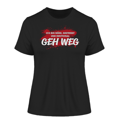 Ich bin müde, gestresst und emotional geh weg - Damen Premium Organic Shirt