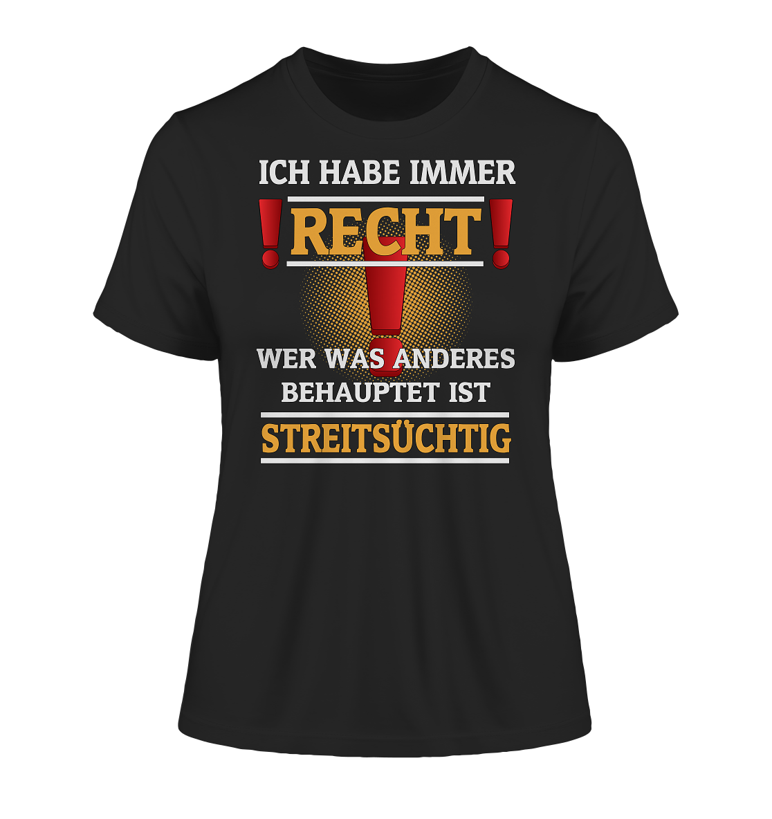 Ich habe immer Recht - Damen Premium Organic Shirt