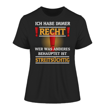 Ich habe immer Recht - Damen Premium Organic Shirt