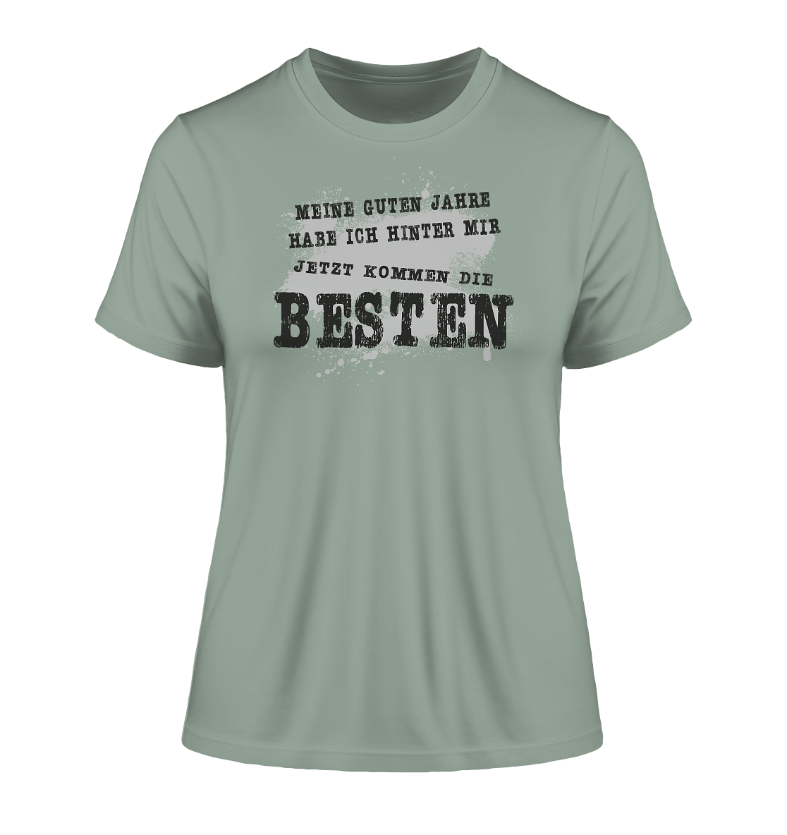 Meine Guten Jahre habe ich hinter mir jetzt kommen die Besten -Damen Premium Organic Shirt