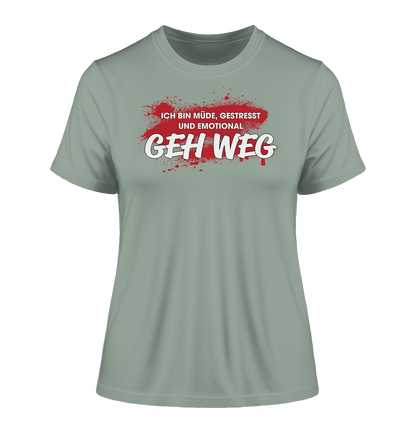 Ich bin müde, gestresst und emotional geh weg - Damen Premium Organic Shirt