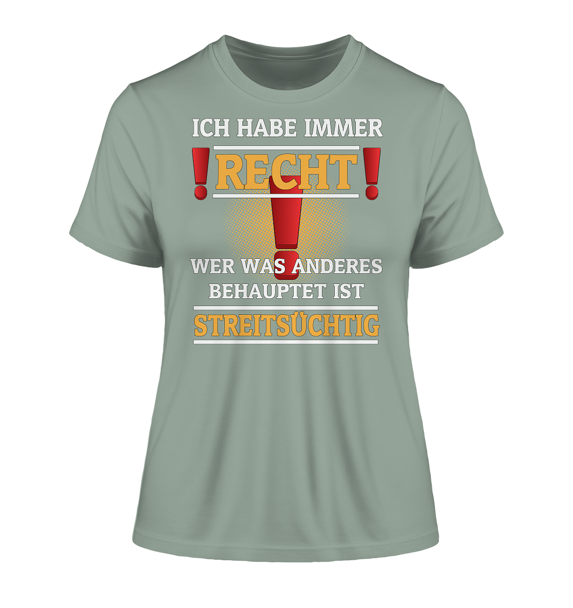 Ich habe immer Recht - Damen Premium Organic Shirt