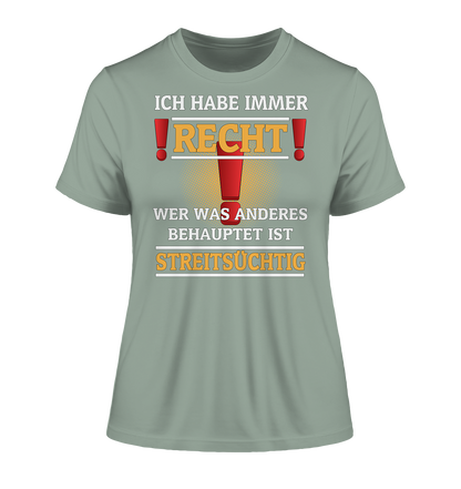 Ich habe immer Recht - Damen Premium Organic Shirt