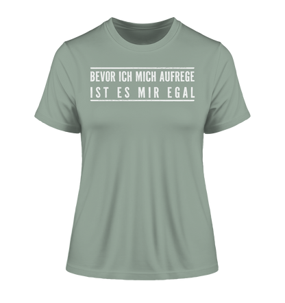 Bevor ich mich aufrege ist es mir egal - Damen Premium Organic Shirt