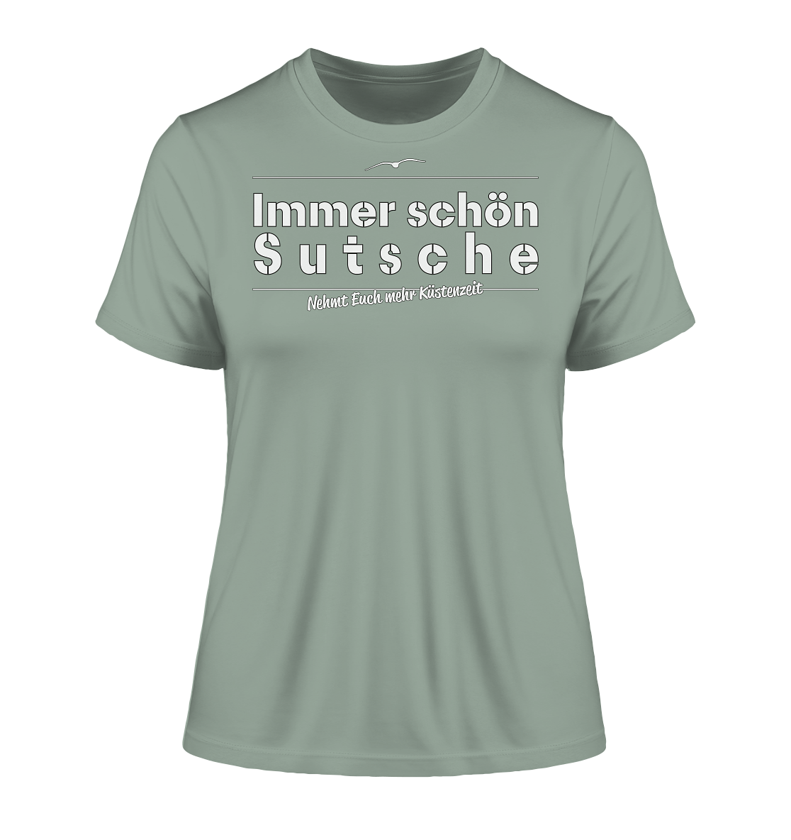 Immer schön Sutsche - Damen Premium Organic Shirt