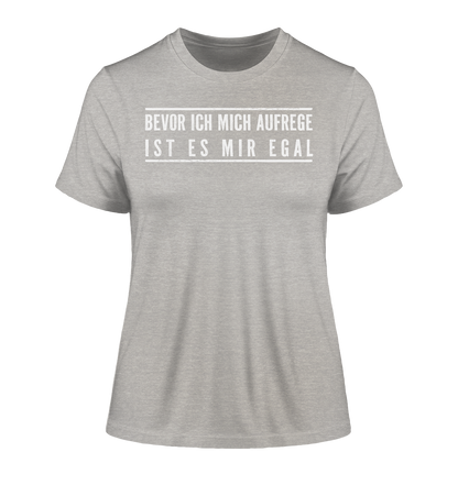 Bevor ich mich aufrege ist es mir egal - Damen Premium Organic Shirt