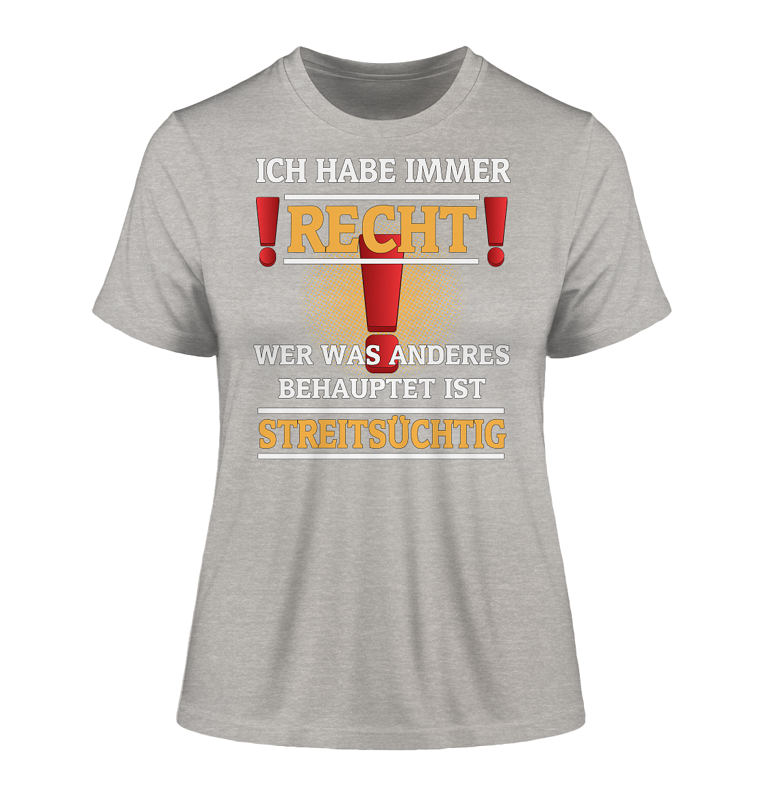 Ich habe immer Recht - Damen Premium Organic Shirt