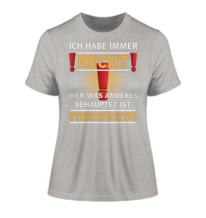 Ich habe immer Recht - Damen Premium Organic Shirt