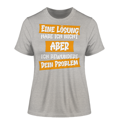 Eine Lösung habe ich nicht - Damen Premium Organic Shirt