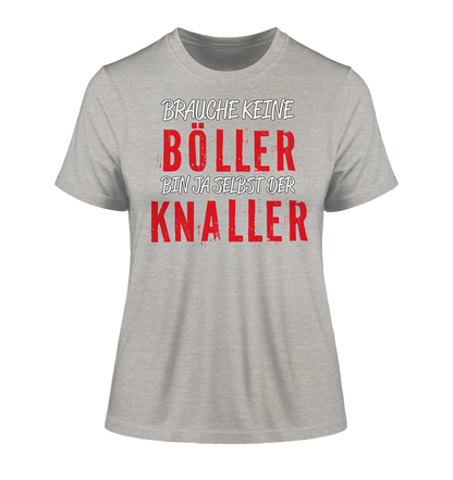 Brauche keine Böller bin ja selbst der Knaller - Damen Premium Organic Shirt