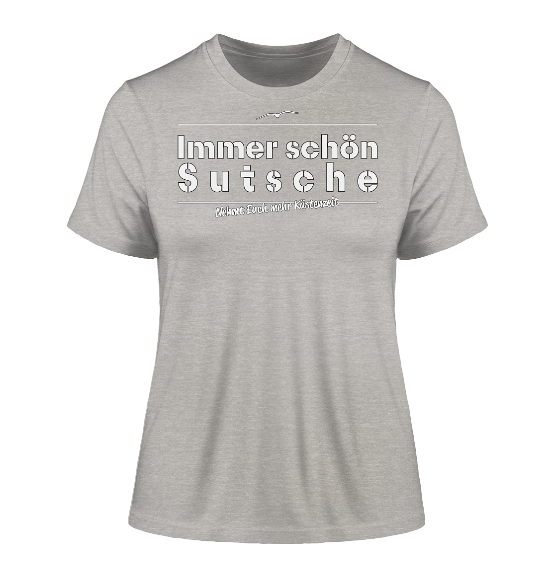 Immer schön Sutsche - Damen Premium Organic Shirt