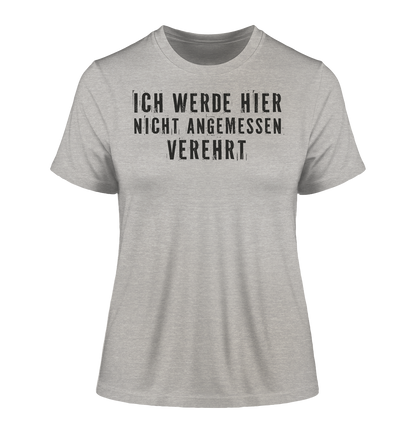 Ich werde hier nicht angemessen verehrt - Damen Premium Organic Shirt