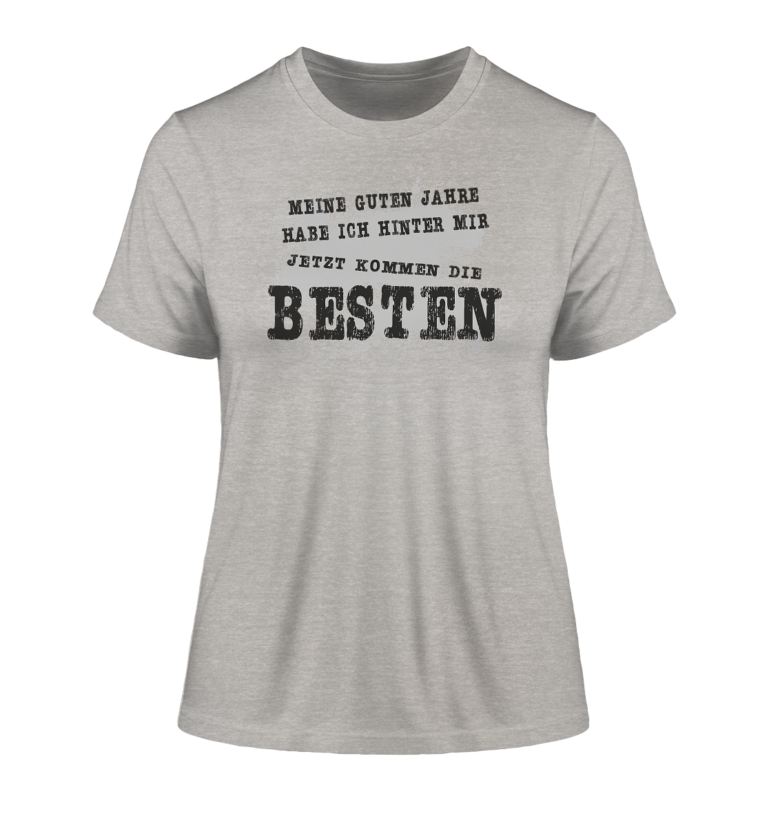 Meine Guten Jahre habe ich hinter mir jetzt kommen die Besten -Damen Premium Organic Shirt