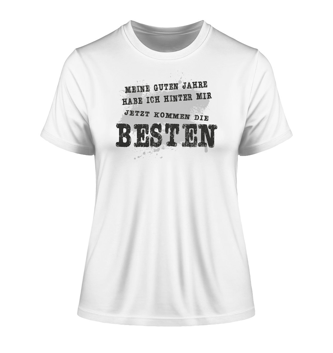 Meine Guten Jahre habe ich hinter mir jetzt kommen die Besten -Damen Premium Organic Shirt