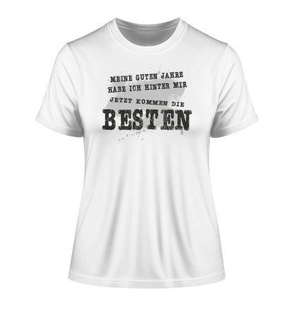 Meine Guten Jahre habe ich hinter mir jetzt kommen die Besten -Damen Premium Organic Shirt