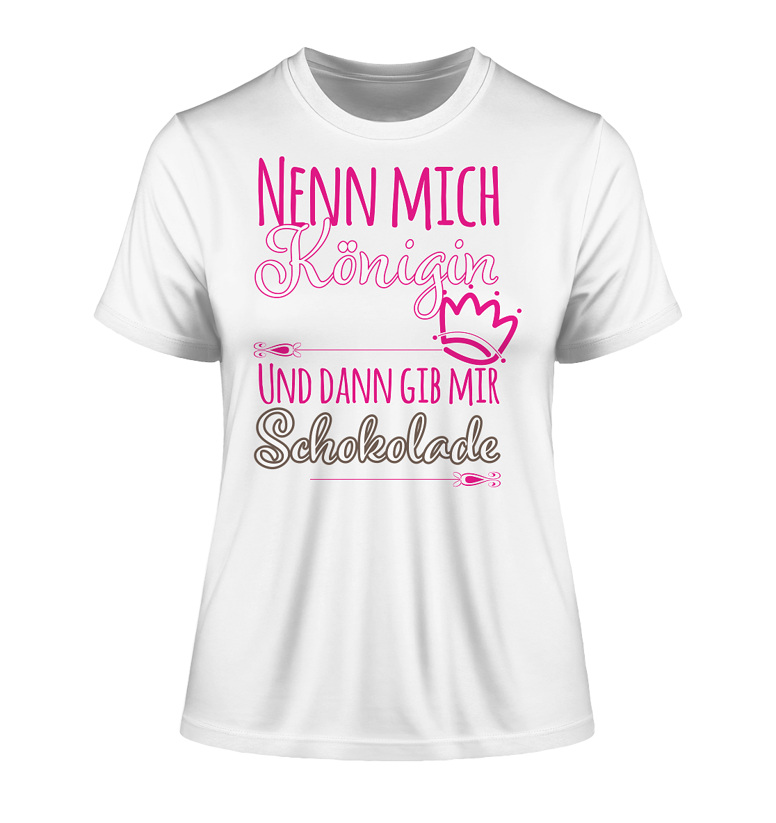 Nenn mich Königin und dann Schokolade - Damen Premium Organic Shirt