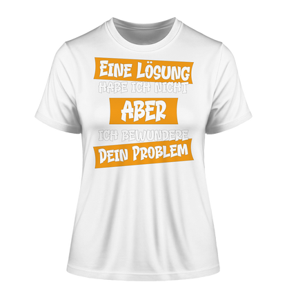 Eine Lösung habe ich nicht - Damen Premium Organic Shirt