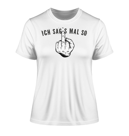 Ich sags mal so Stinkefinger - Damen Premium Organic Shirt