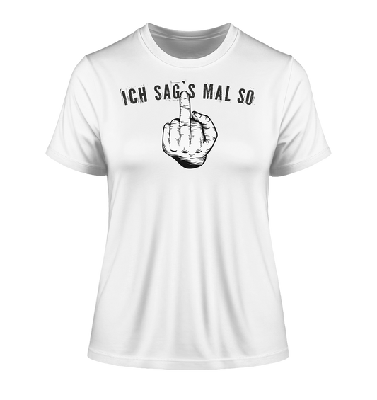 Ich sags mal so Stinkefinger - Damen Premium Organic Shirt